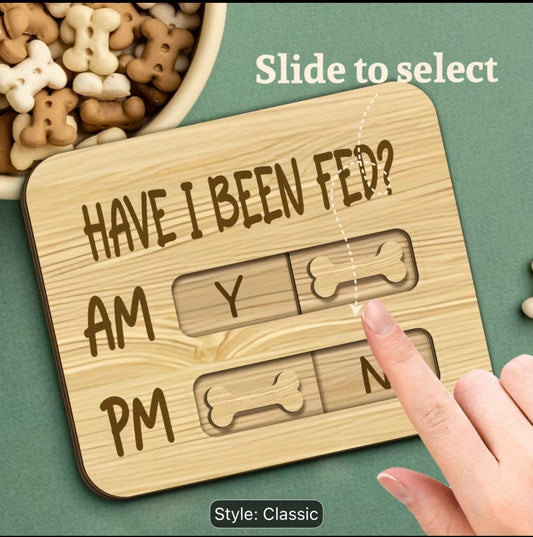 Have I Been Fed Sign
